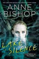 Lake Silence di Anne Bishop edito da ACE