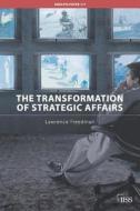 The Transformation of Strategic Affairs di Lawrence (King's College London Freedman edito da Taylor & Francis Ltd