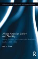 African American Slavery and Disability di Dea H. Boster edito da Routledge