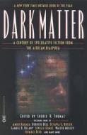 Dark Matter: A Century of Speculative Fiction from the African Diaspora di Sheree R. Thomas edito da ASPECT