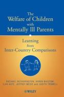 Welfare of Children with Mentally Ill di Hetherington edito da John Wiley & Sons