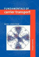 Fundamentals of Carrier Transport di Mark Lundstrom, Lundstrom Mark edito da Cambridge University Press