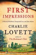 First Impressions: A Novel of Old Books, Unexpected Love, and Jane Austen di Charlie Lovett edito da VIKING HARDCOVER