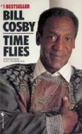 Time Flies di Bill Cosby edito da Bantam Doubleday Dell Publishing Group Inc