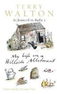 My Life on a Hillside Allotment di Terry Walton edito da Transworld Publishers