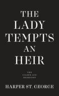 The Lady Tempts an Heir di Harper St George edito da BERKLEY BOOKS