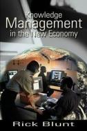 Knowledge Management In The New Economy di Rick Blunt edito da Writers Club Press