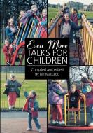 Even More Talks for Children di Ian MacLeod edito da St Andrew Press