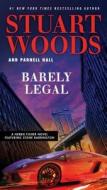 Barely Legal di Stuart Woods, Parnell Hall edito da PUTNAM