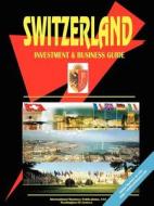 Switzerland Investment And Business Guide di International Business Publications edito da International Business Publications, Usa