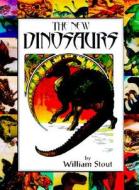 The New Dinosaurs di William Stout edito da Brick Tower Press