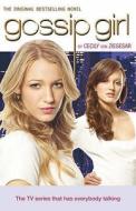 Gossip Girl di Cecily Von Ziegesar edito da Bloomsbury Publishing Plc