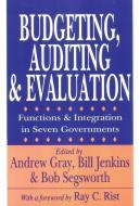 Budgeting, Auditing, and Evaluation di Andrew Gray edito da Taylor & Francis Inc