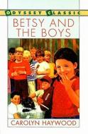 Betsy and the Boys di Carolyn Haywood edito da Perfection Learning