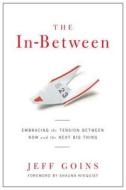 The In-Between di Jeff Goins edito da Moody Press,U.S.