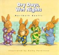 Dry Days, Wet Nights: A Concept Book di Maribeth Boelts edito da Albert Whitman & Company
