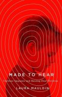 Made to Hear di Laura Mauldin edito da University of Minnesota Press