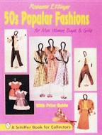 50s Pular Fashions: For Men, Women, Boys and Girls di Roseann Ettinger edito da Schiffer Publishing Ltd