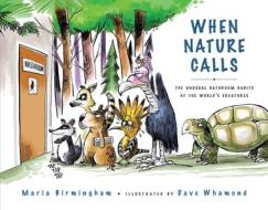 When Nature Calls di Maria Birmingham edito da Red Deer Press