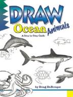 Draw Ocean Animals di Doug DuBosque edito da Peel Productions