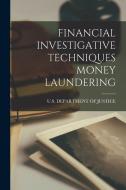 Financial Investigative Techniques Money Laundering edito da LEGARE STREET PR