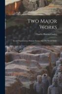 Two Major Works: Social Organization. Human Nature And The Social Order di Charles Horton Cooley edito da LEGARE STREET PR