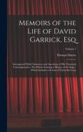 Memoirs of the Life of David Garrick, Esq: Interspersed With Characters and Anecdotes of His Theatrical Contemporaries: The Whole Forming a History of di Thomas Davies edito da LEGARE STREET PR