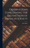 Observations Concerning the Distinction of Ranks in Society di John Millar edito da LEGARE STREET PR