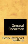 Genaral Shearman di Henry Davenport Northrop edito da Bibliolife