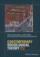 Contemporary Sociological Theory di Craig Calhoun, Joseph Gerteis, James Moody, Steven Pfaff, Indermohan Virk edito da John Wiley & Sons Inc