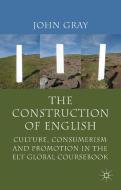 The Construction of English di J. Gray edito da Palgrave Macmillan
