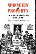 Women And Property di Amy Louise Erickson edito da Taylor & Francis Ltd