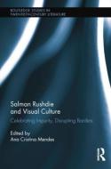 Salman Rushdie and Visual Culture: Celebrating Impurity, Disrupting Borders di Ana Cristina Mendes edito da ROUTLEDGE