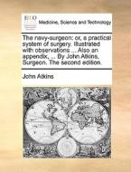 The Navy-surgeon di John Atkins edito da Gale Ecco, Print Editions
