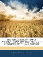 The Bensonizer System Of Pneumotherapy F edito da Nabu Press