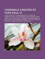 Cardinals created by Pope Paul VI di Books Llc edito da Books LLC, Reference Series