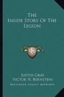 The Inside Story of the Legion di Justin Gray edito da Kessinger Publishing