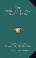 The Works of Thomas Nashe (1908) di Thomas Nashe edito da Kessinger Publishing