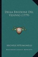 Della Eruzione del Vesuvio (1779) di Michele Attumonelli edito da Kessinger Publishing