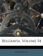 Belgravia, Volume 54 di Anonymous edito da Nabu Press