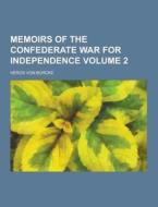 Memoirs Of The Confederate War For Independence Volume 2 di Heros Von Borcke edito da Theclassics.us