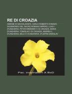 Re Di Croazia: Aimone Di Savoia-aosta, C di Fonte Wikipedia edito da Books LLC, Wiki Series