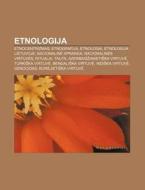 Etnologija: Etnocentrizmas, Etnografija, di Altinis Wikipedia edito da Books LLC, Wiki Series