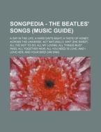 Songpedia - The Beatles' Songs Music Gu di Source Wikia edito da Books LLC, Wiki Series