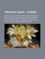 Twilight Saga - Hybrid: Creators, Cullen di Source Wikia edito da Books LLC, Wiki Series