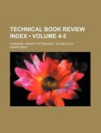 Technical Book Review Index (volume 4-5) di Carnegie Library Department edito da General Books Llc
