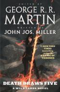 Death Draws Five: A Wild Cards Novel di George R. R. Martin, John Jos Miller edito da TOR BOOKS