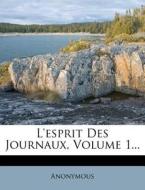 L'esprit Des Journaux, Volume 1... di Anonymous edito da Nabu Press