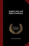 English, Sulu, And Malay Vocabulary di Thomas Henry Haynes edito da Andesite Press