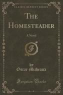 The Homesteader di Oscar Micheaux edito da Forgotten Books